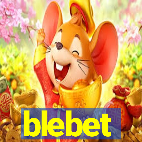 blebet