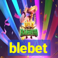 blebet