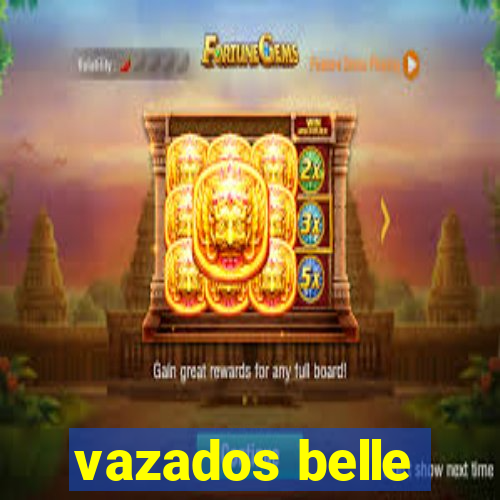 vazados belle