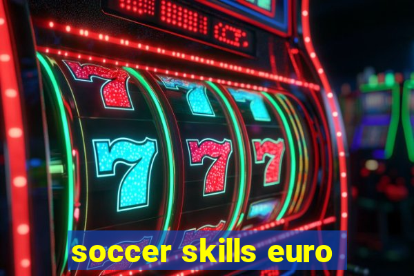 soccer skills euro