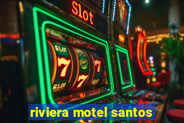 riviera motel santos