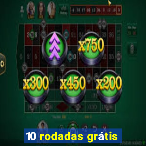 10 rodadas grátis