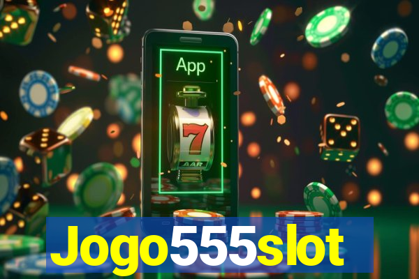 Jogo555slot