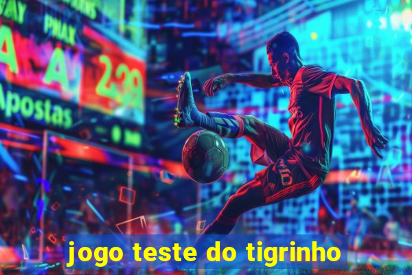 jogo teste do tigrinho