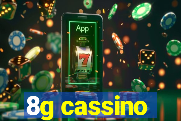 8g cassino