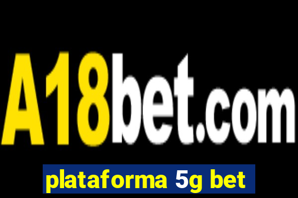 plataforma 5g bet