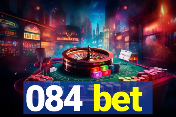 084 bet