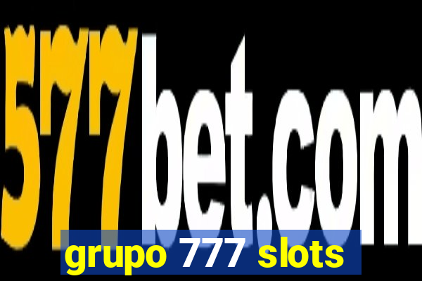 grupo 777 slots