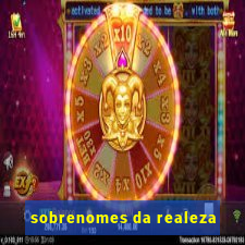 sobrenomes da realeza