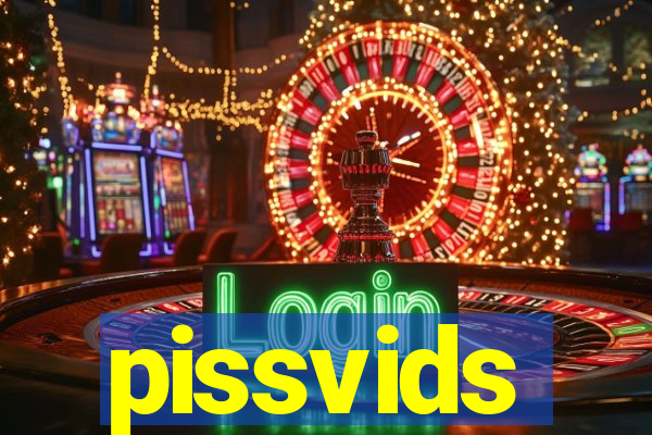 pissvids