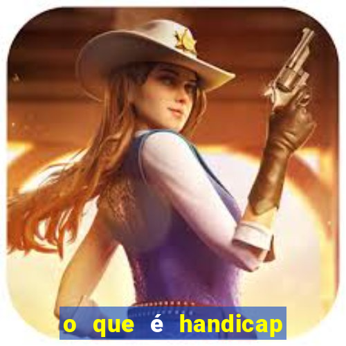 o que é handicap - 1.5