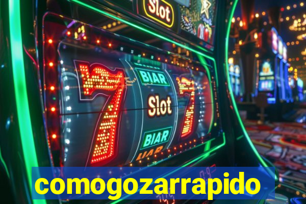 comogozarrapido