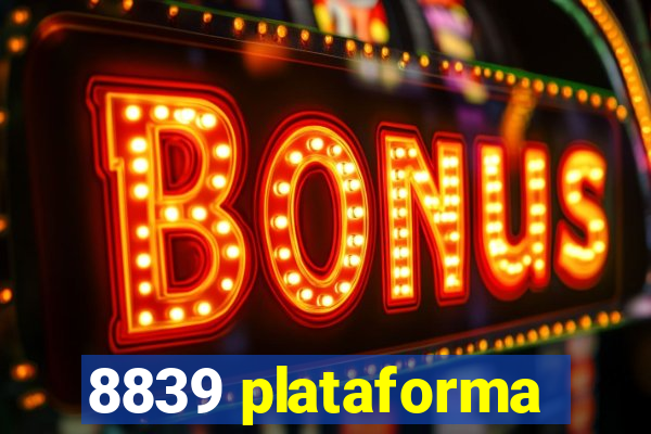 8839 plataforma