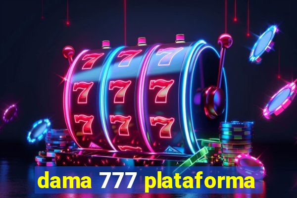 dama 777 plataforma