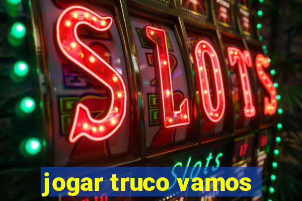 jogar truco vamos