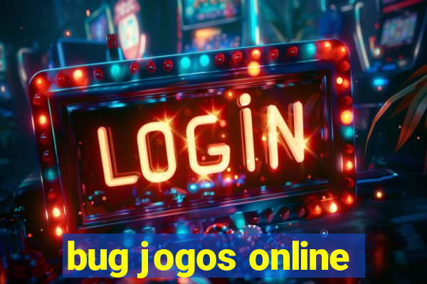 bug jogos online