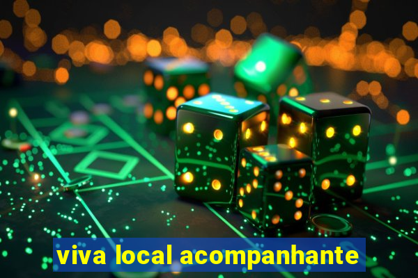 viva local acompanhante