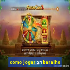 como jogar 21 baralho