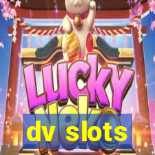 dv slots