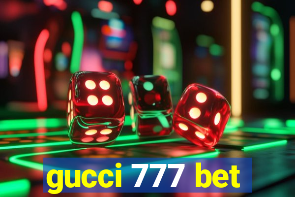 gucci 777 bet