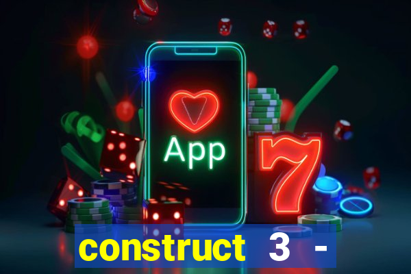 construct 3 - criar jogos