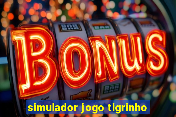 simulador jogo tigrinho