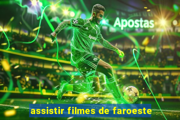 assistir filmes de faroeste