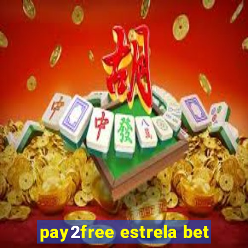 pay2free estrela bet