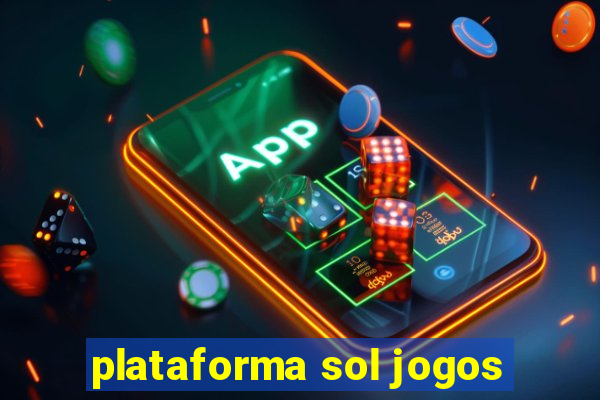 plataforma sol jogos