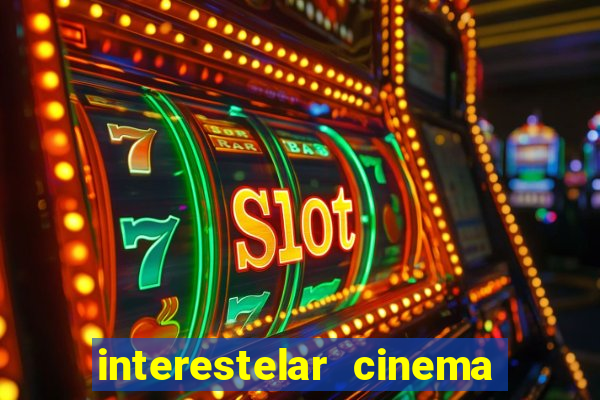 interestelar cinema 2024 cinemark