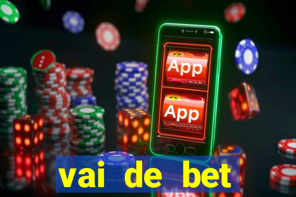 vai de bet plataforma gusttavo lima