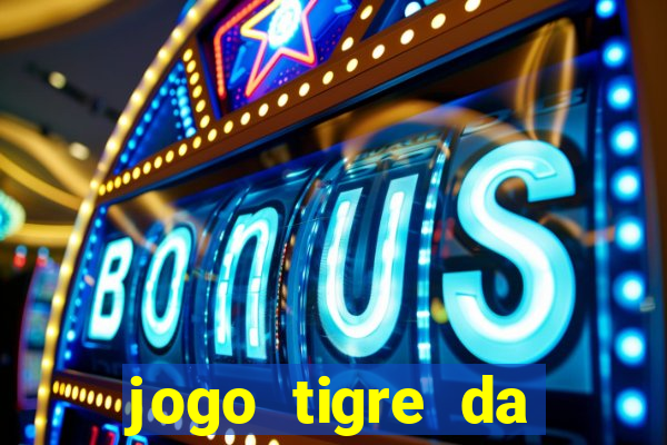 jogo tigre da sorte é confiável