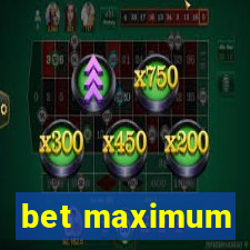 bet maximum