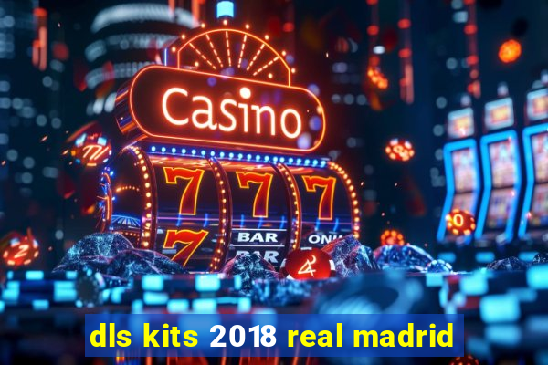 dls kits 2018 real madrid