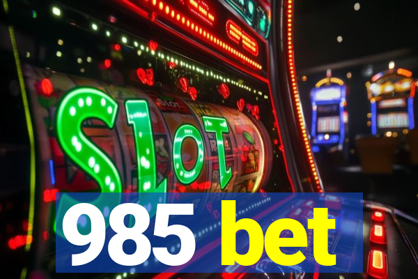 985 bet