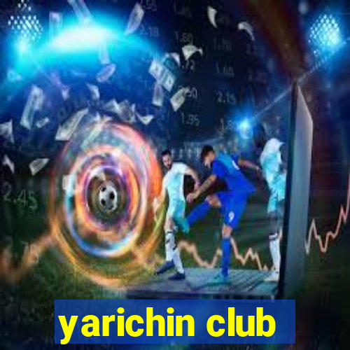 yarichin club