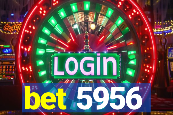 bet 5956