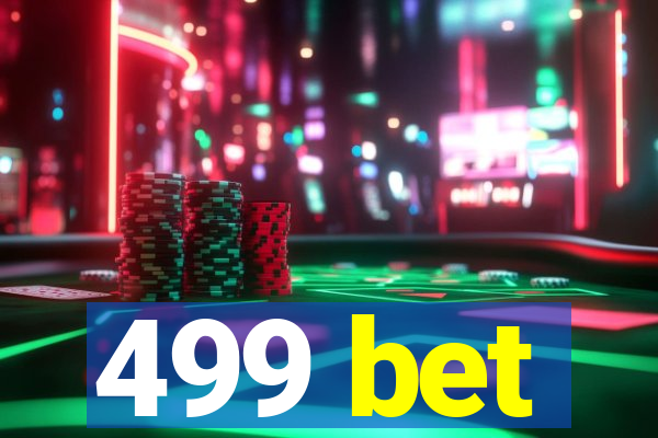 499 bet