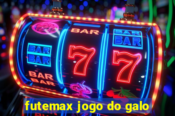 futemax jogo do galo