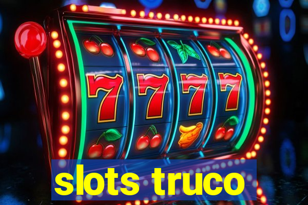 slots truco