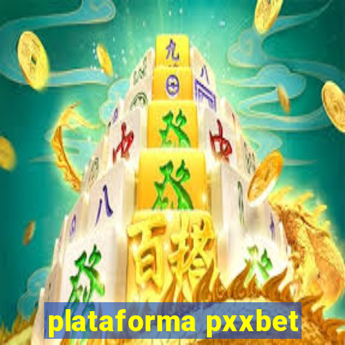 plataforma pxxbet