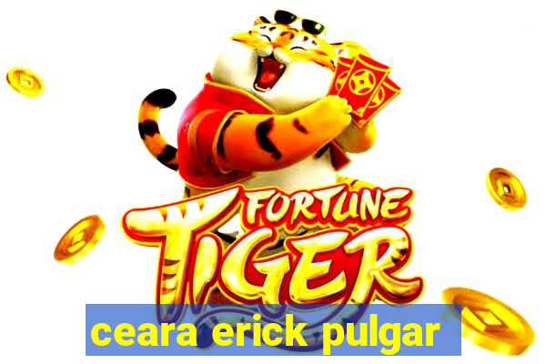 ceara erick pulgar