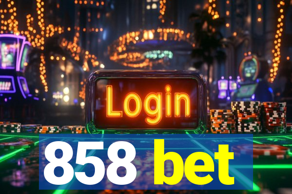 858 bet