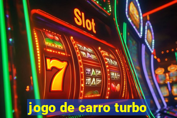 jogo de carro turbo