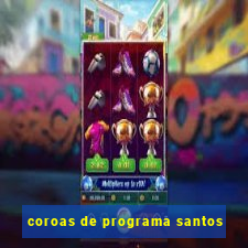 coroas de programa santos