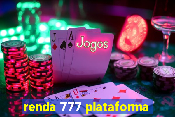 renda 777 plataforma