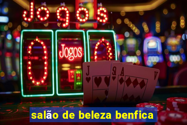 salão de beleza benfica