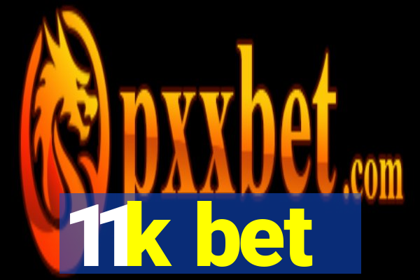 11k bet