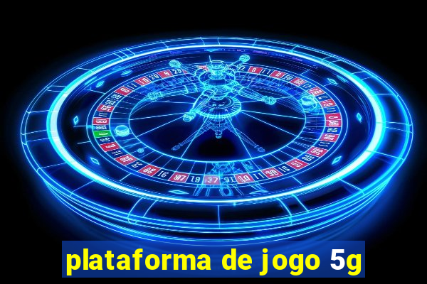 plataforma de jogo 5g