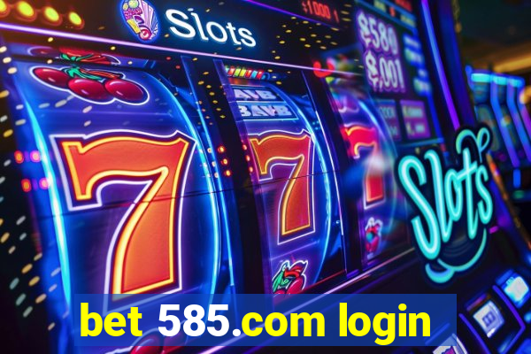 bet 585.com login